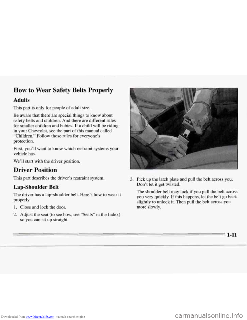 CHEVROLET MONTE CARLO 1995 5.G Owners Manual Downloaded from www.Manualslib.com manuals search engine I 
How to Wear  Safety  Belts  Properly 
Adults 
This part  is  only for  people  of adult  size. 
Be  aware  that there  are  special  things 