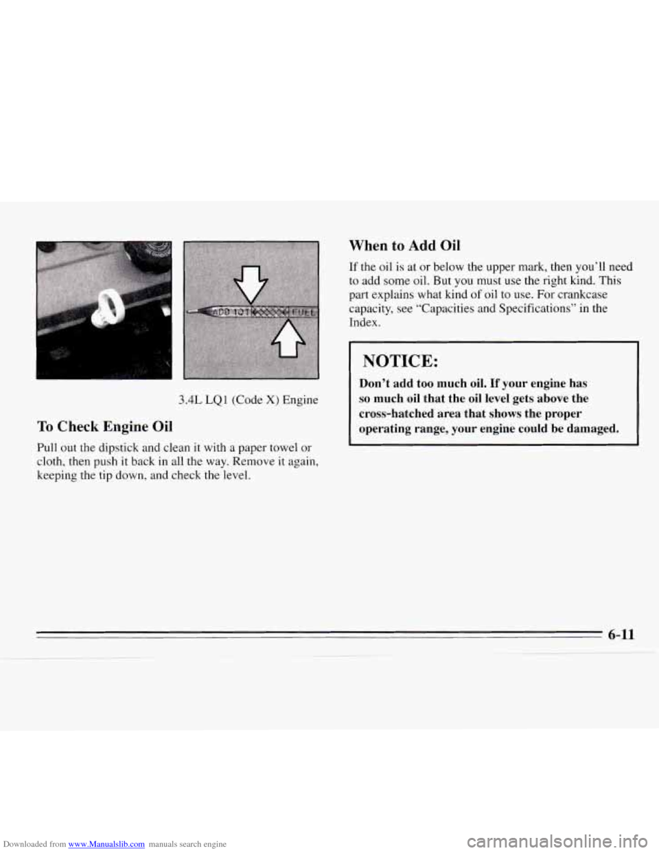 CHEVROLET MONTE CARLO 1995 5.G Owners Manual Downloaded from www.Manualslib.com manuals search engine 3.4L LQ1 (Code X) Engine 
To Check  Engine  Oil 
Pull  out  the  dipstick and  clean it with a paper towel or 
cloth,  then push  it  back in a