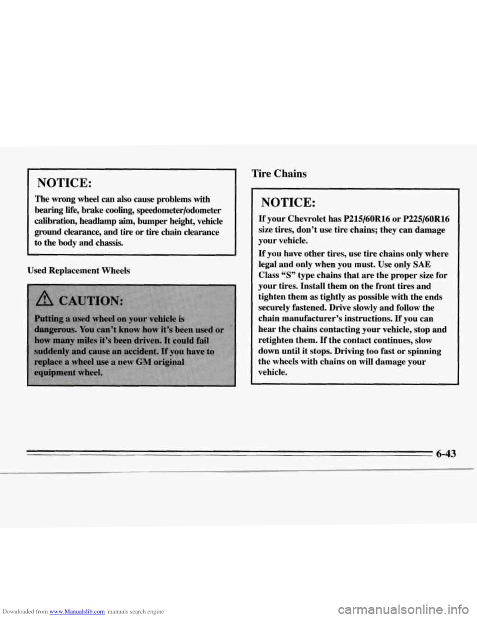 CHEVROLET MONTE CARLO 1995 5.G Owners Manual Downloaded from www.Manualslib.com manuals search engine NOTICE: 
The  wrong  wheel  can also cause  problems  with 
bearing  life, brake  cooling,  speedometer/odometer 
calibration,  headlamp 
aim, 