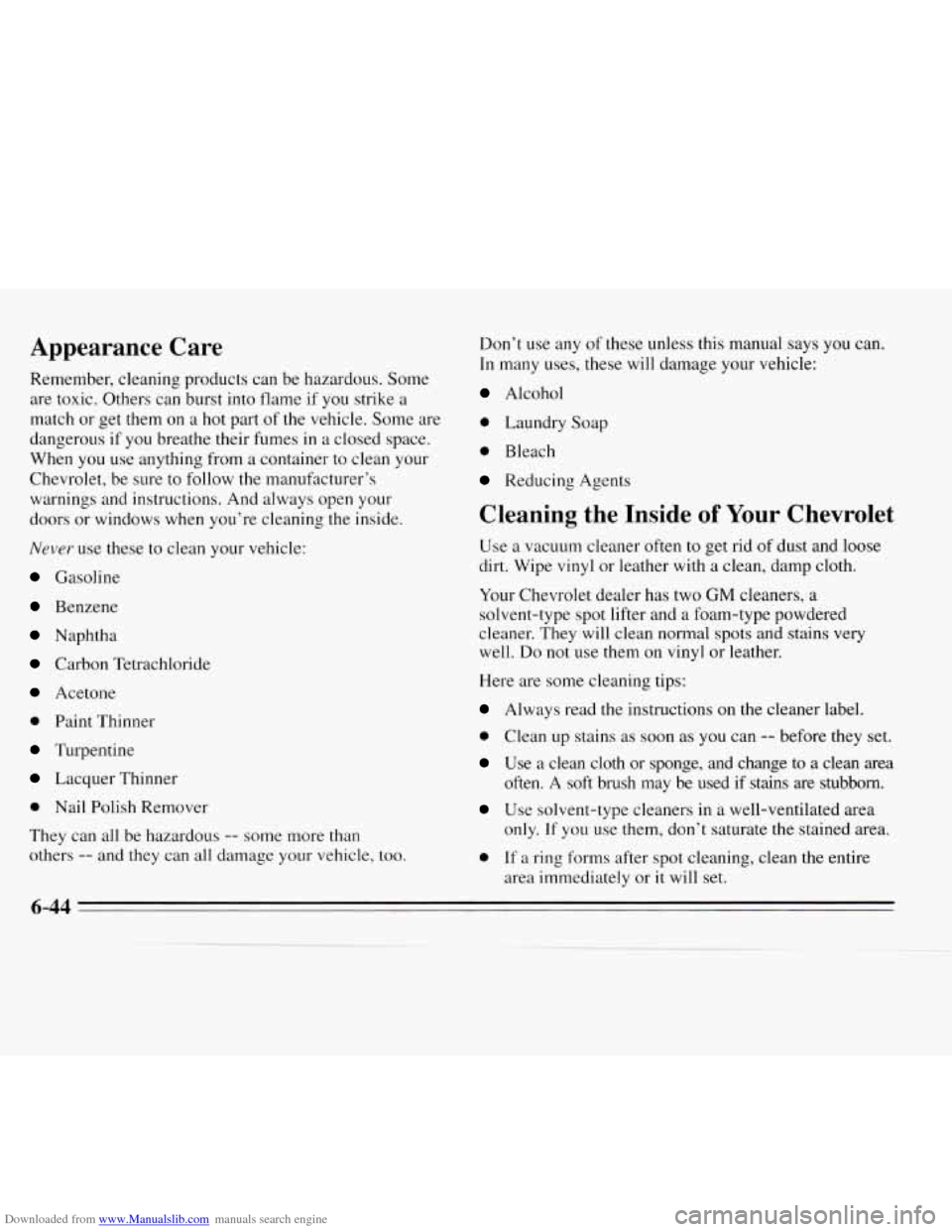 CHEVROLET MONTE CARLO 1995 5.G Owners Manual Downloaded from www.Manualslib.com manuals search engine Appearance  Care 
Remember, cleaning products can be hazardous. Some 
are  toxic. Others can burst  into flame  if  you  strike  a 
match  or  