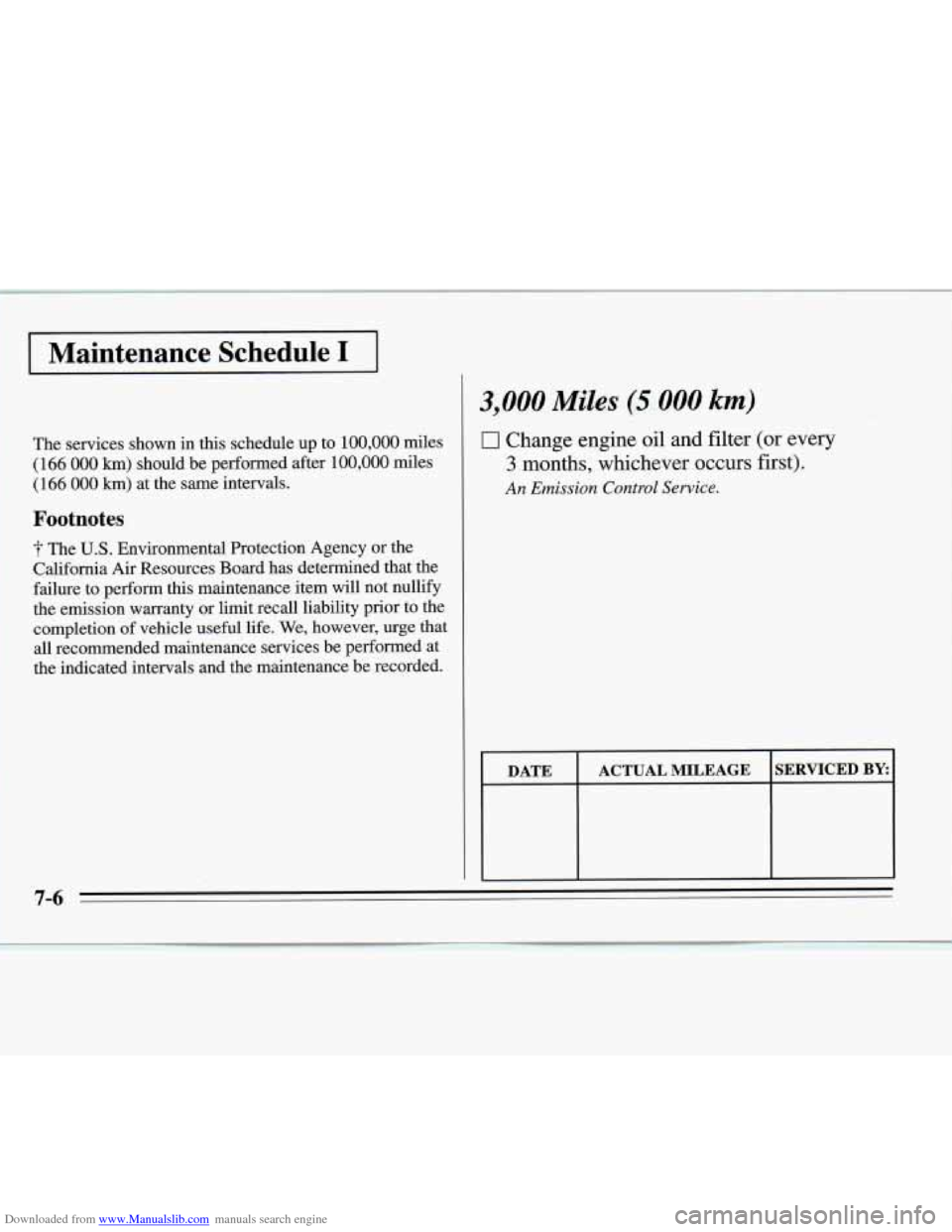 CHEVROLET MONTE CARLO 1995 5.G Owners Manual Downloaded from www.Manualslib.com manuals search engine I Maintenance  Schedule I I 
3,000 Miles (5 000 kmj 
The services shown in this schedule up  to  100,000 miles 
(166 
000 km) should  be perfor