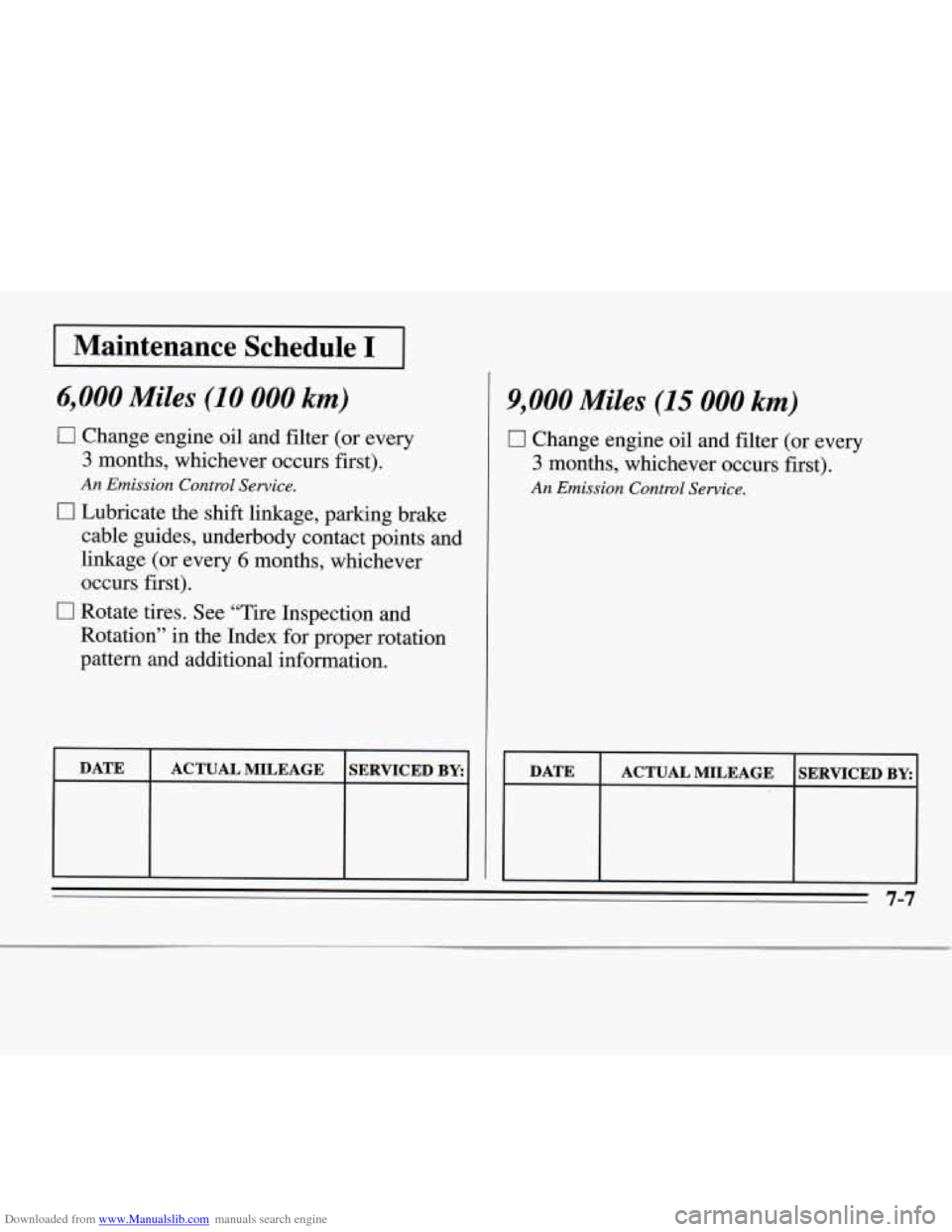 CHEVROLET MONTE CARLO 1995 5.G Owners Manual Downloaded from www.Manualslib.com manuals search engine 1 Maintenance  Schedule I I 
6,000 Miles (10 000 km) 
0 Change  engine  oil and filter  (or  every 
3 months, whichever  occurs  first). 
An Em