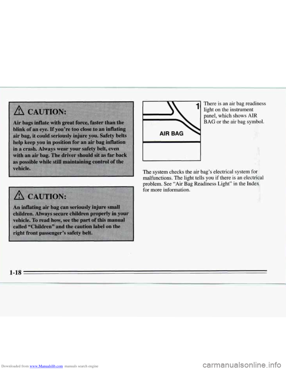 CHEVROLET MONTE CARLO 1995 5.G Owners Manual Downloaded from www.Manualslib.com manuals search engine There is an air bag readiness 
light  on the  instrument 
panel, which 
shows AIR 
BAG  or  the  air bag  symbol. 
The  system checks  the 
air