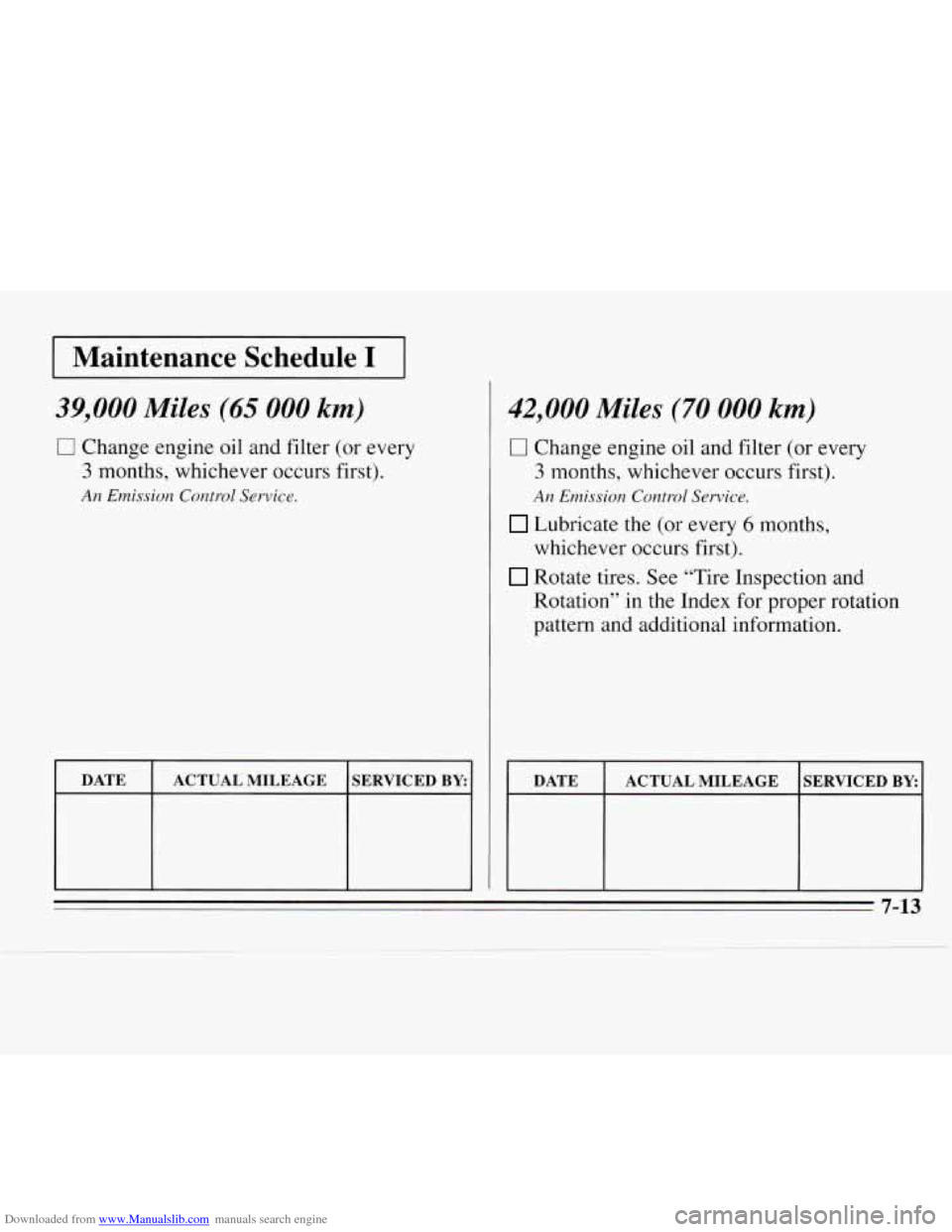 CHEVROLET MONTE CARLO 1995 5.G Owners Manual Downloaded from www.Manualslib.com manuals search engine 1 Maintenance  Schedule I I 
39,000 Miles (65 000 km) 
0 Change  engine oil and filter (or every 
3 months, whichever occurs  first). 
An Emiss