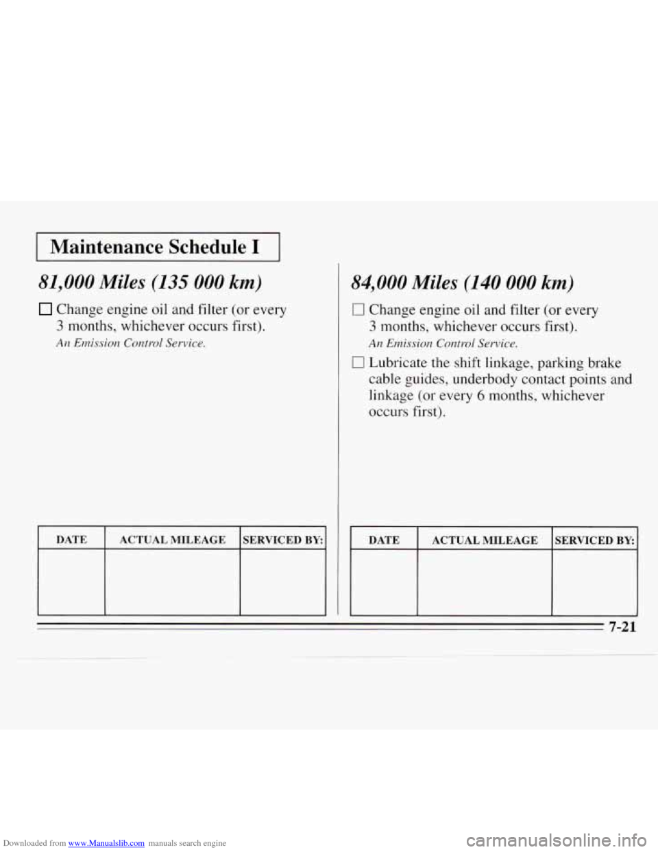 CHEVROLET MONTE CARLO 1995 5.G Owners Manual Downloaded from www.Manualslib.com manuals search engine 1 Maintenance  Schedule I I 
81,000 Miles (135 000 km) 
Change engine oil and filter (or every 
3 months, whichever occurs  first). 
An Emissio