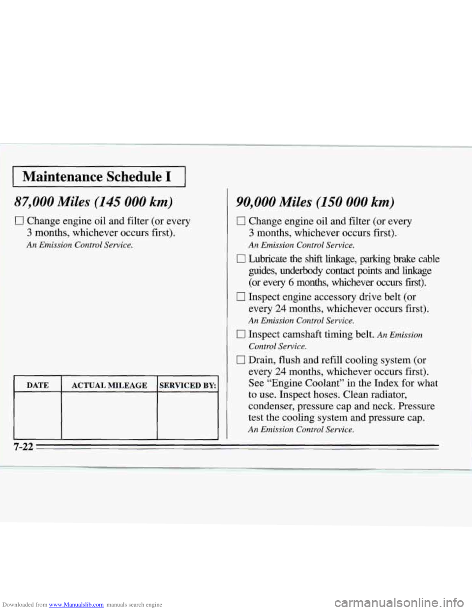 CHEVROLET MONTE CARLO 1995 5.G Owners Manual Downloaded from www.Manualslib.com manuals search engine . .. 
Maintenance  Schedule I I 
87,000 Miles (145 000 km) 
17 Change engine  oil  and filter  (or every 
3 months, whichever occurs  first). 
