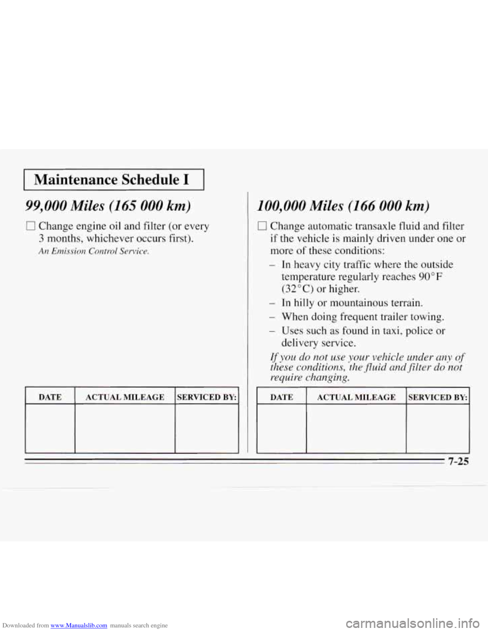 CHEVROLET MONTE CARLO 1995 5.G Owners Manual Downloaded from www.Manualslib.com manuals search engine I Maintenance Schedule I I 
99,000 Miles  (165 000 km) 
0 Change  engine oil and filter (or every 
3 months, whichever occurs  first). 
An Emis