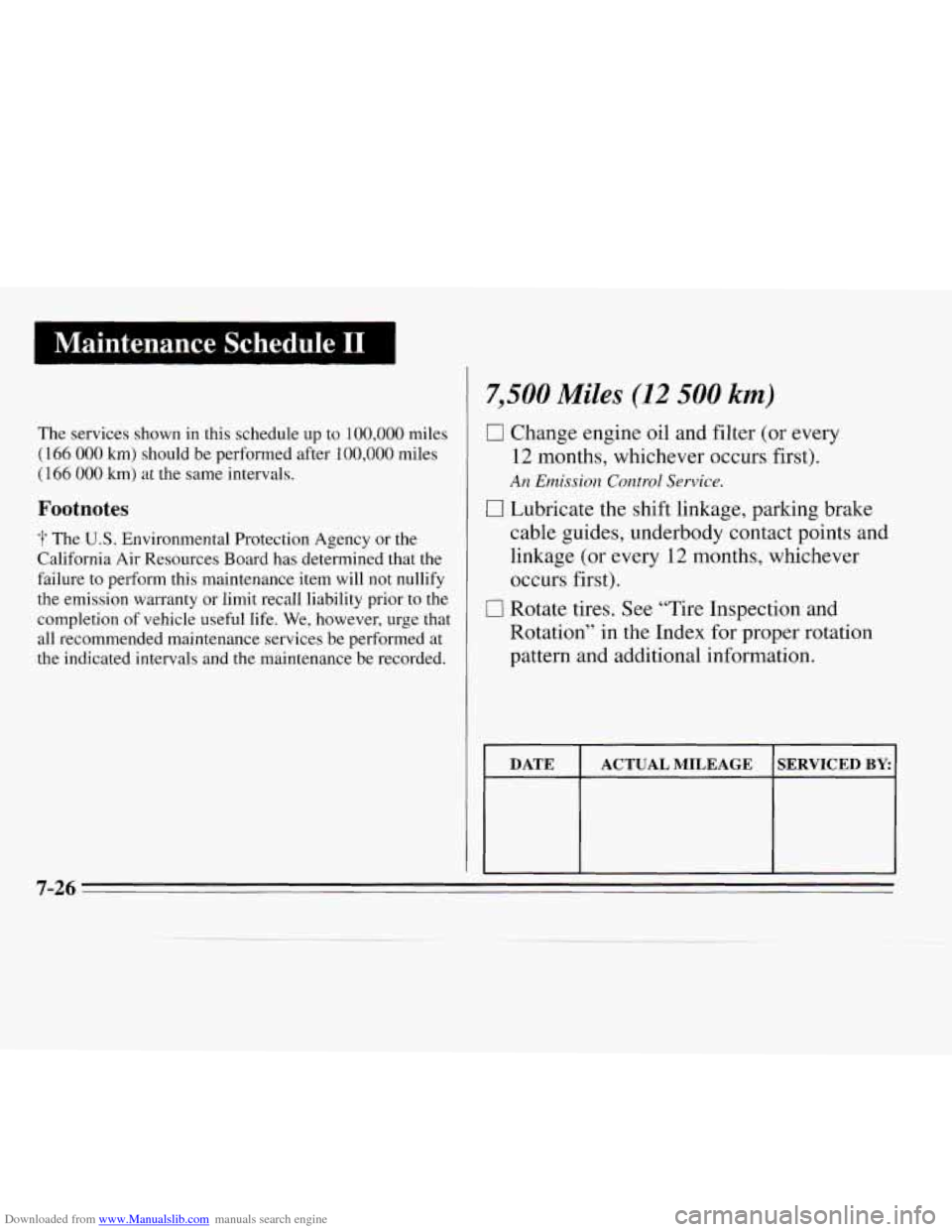 CHEVROLET MONTE CARLO 1995 5.G Owners Manual Downloaded from www.Manualslib.com manuals search engine I Maintenance  Schedule I1 
The services shown in this schedule up to 100,000 miles 
(166 
000 km) should  be performed after 100,000 miles 
(1