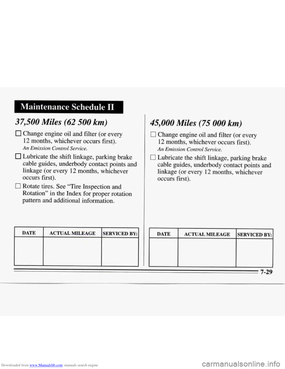 CHEVROLET MONTE CARLO 1995 5.G Owners Manual Downloaded from www.Manualslib.com manuals search engine I Maintenance  Schedule I1 1 
37,500 Miles (62 500 km) 
Change  engine  oil and filter  (or  every 
12  months, whichever  occurs  first). 
An 