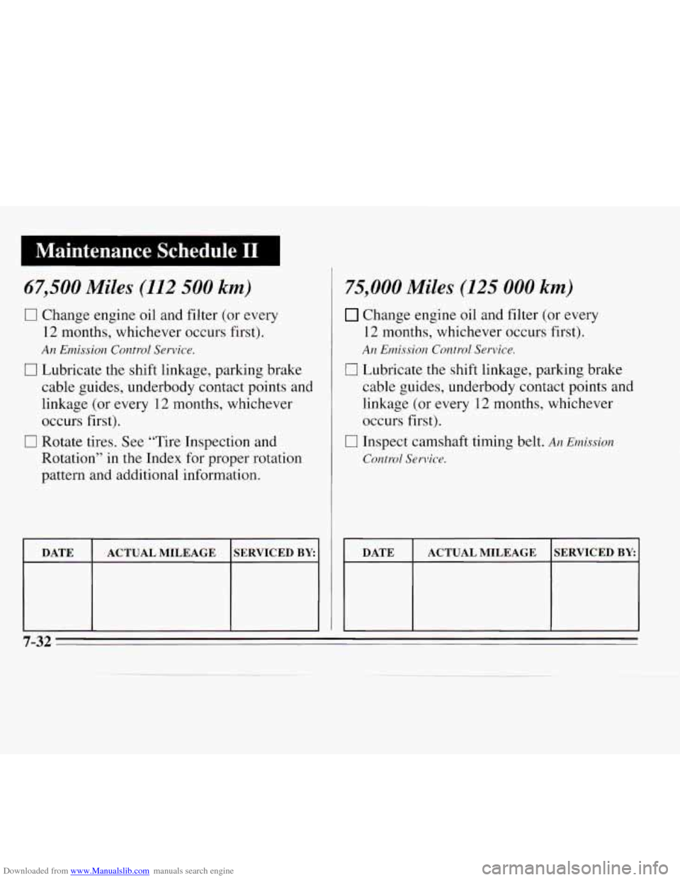 CHEVROLET MONTE CARLO 1995 5.G Owners Manual Downloaded from www.Manualslib.com manuals search engine I Maintenance  Schedule I1 
67,500 Miles (112 500 km) 
0 Change engine oil and filter (or every 
12  months, whichever occurs first). 
An Emiss