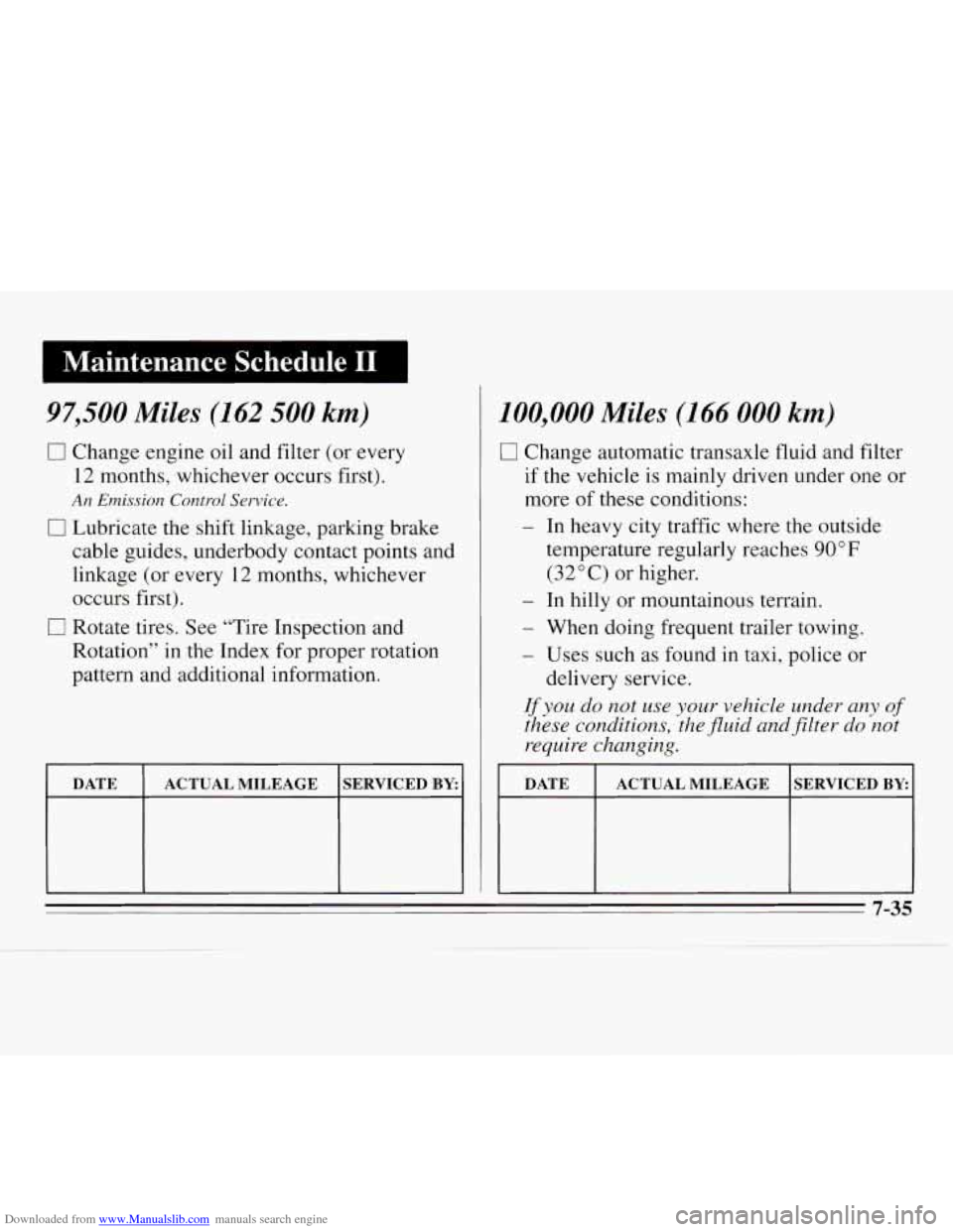 CHEVROLET MONTE CARLO 1995 5.G Owners Manual Downloaded from www.Manualslib.com manuals search engine I Maintenance  Schedule I1 I 
97,500 Miles (162 500 km) 
I7 Change engine oil and  filter (or every 
12 months, whichever occurs  first). 
An E