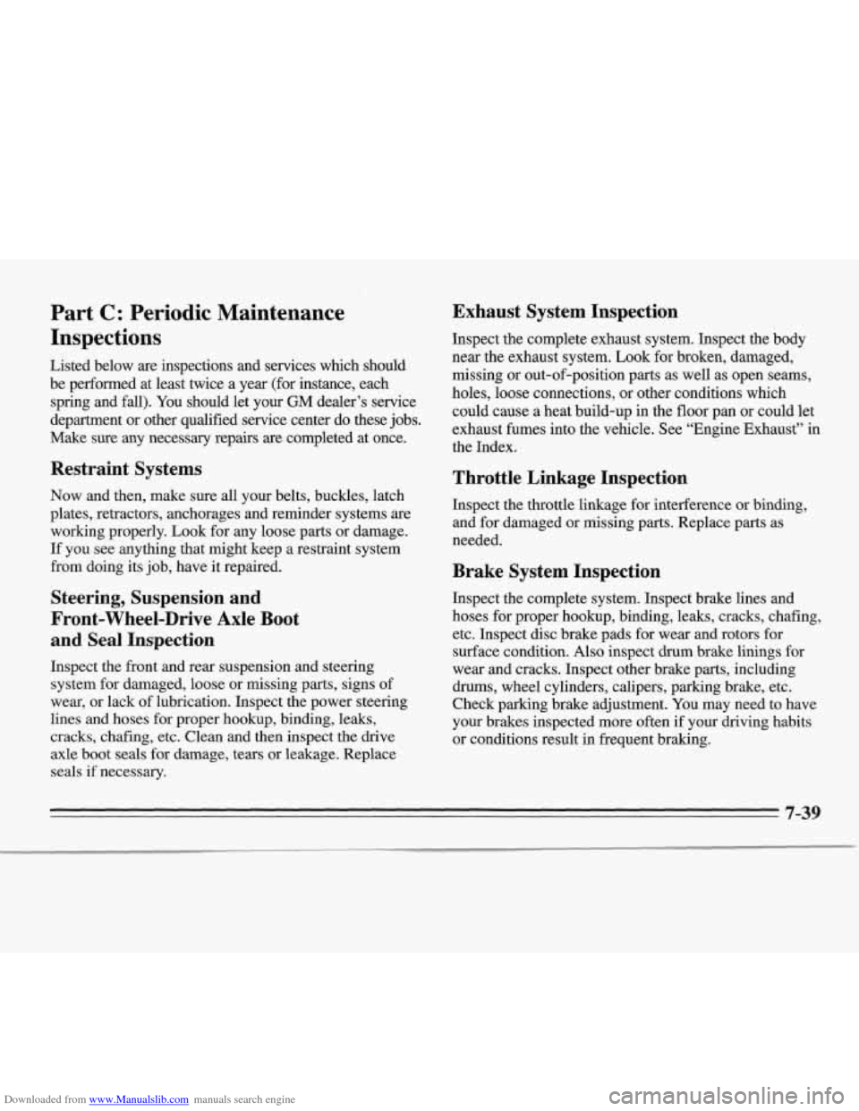 CHEVROLET MONTE CARLO 1995 5.G Owners Manual Downloaded from www.Manualslib.com manuals search engine Part C: Periodic  Maintenance 
Inspections 
Listed  below are inspections  and  services which  should 
be  performed  at  least twice  a year 