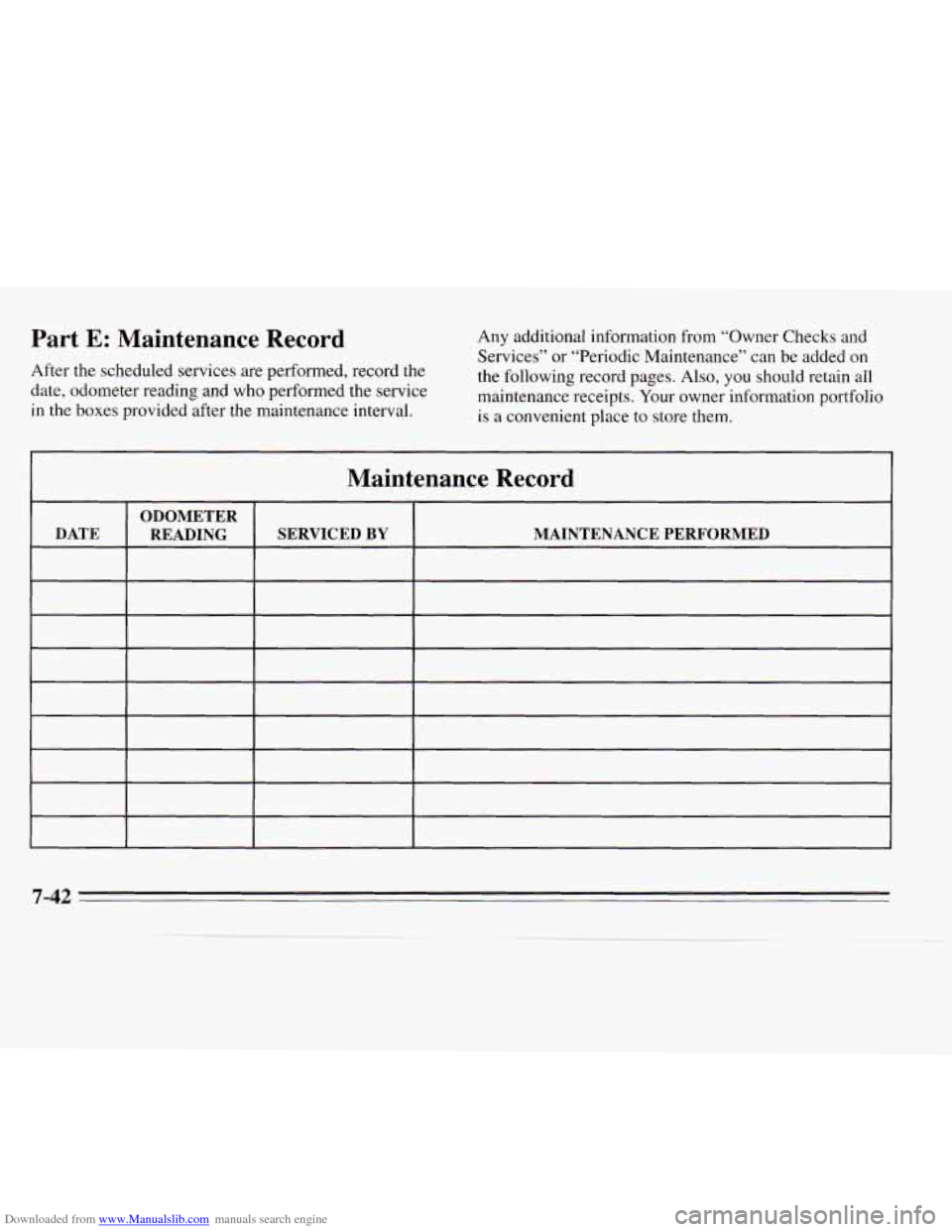 CHEVROLET MONTE CARLO 1995 5.G Owners Manual Downloaded from www.Manualslib.com manuals search engine Part E: Maintenance  Record 
After the scheduled services  are performed, record the 
date, odometer reading and who performed the  service 
in