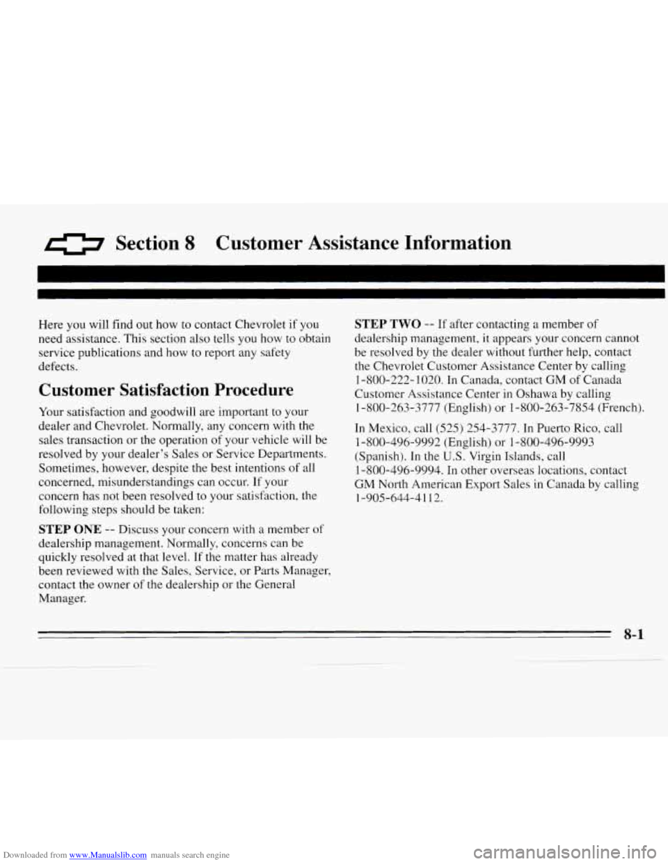 CHEVROLET MONTE CARLO 1995 5.G Owners Manual Downloaded from www.Manualslib.com manuals search engine 0 Section 8 Customer  Assistance  Information 
Here you will  find  out  how to contact  Chevrolet  if you 
need  assistance.  This  section al