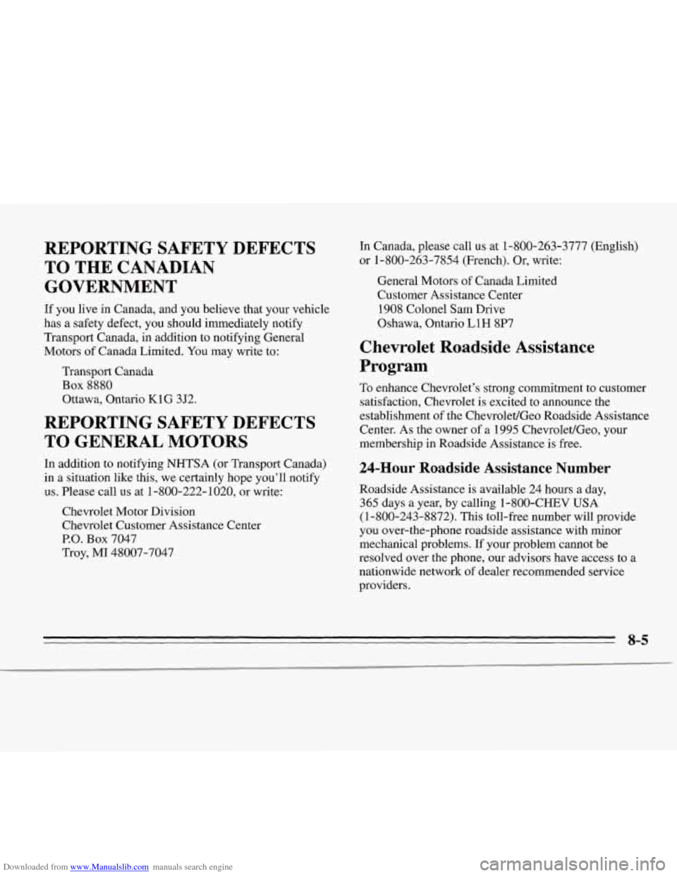 CHEVROLET MONTE CARLO 1995 5.G Owners Manual Downloaded from www.Manualslib.com manuals search engine REPORTING  SAFETY DEFECTS 
TO THE  CANADIAN 
GOVERNMENT 
If  you  live in Canada,  and you believe that your  vehicle 
has  a  safety  defect, 