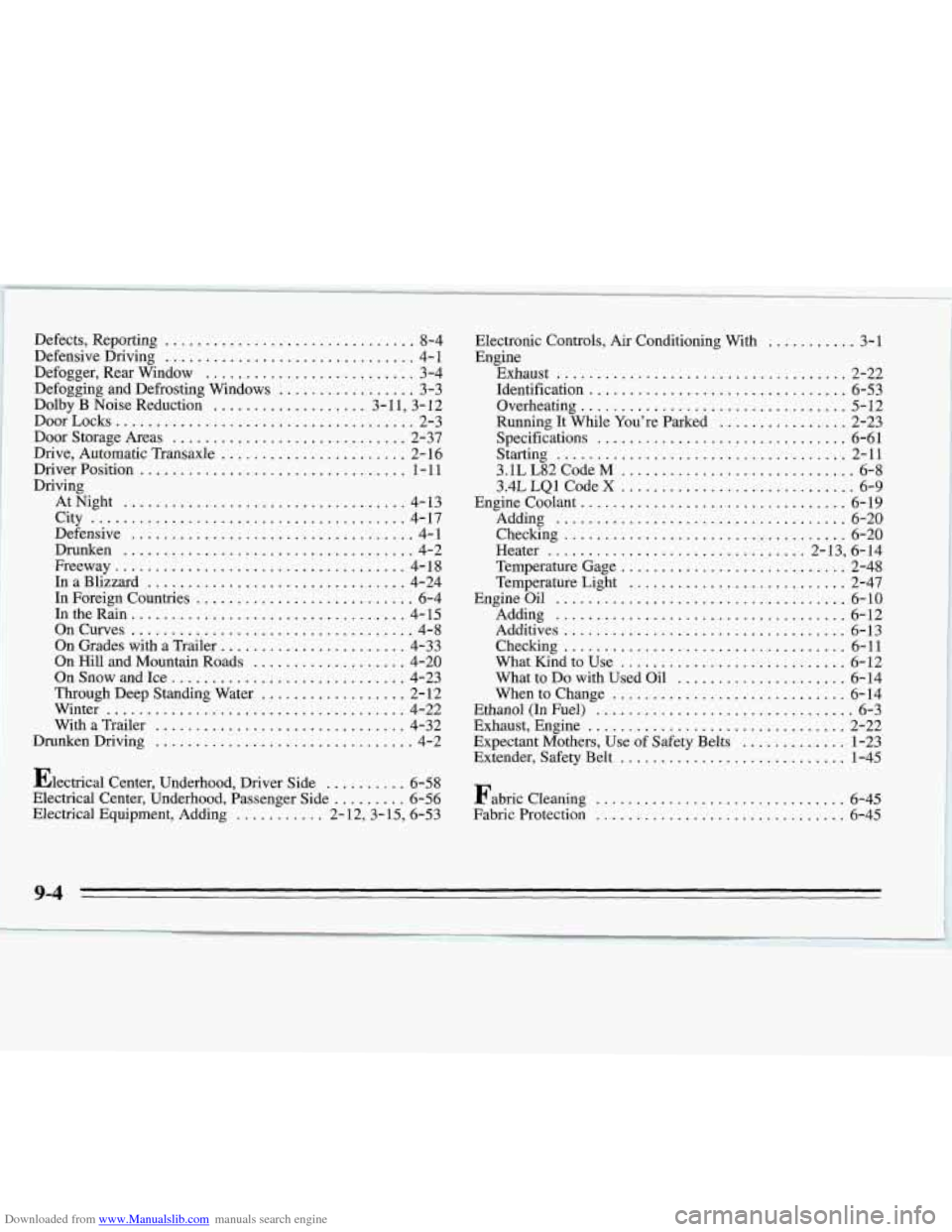 CHEVROLET MONTE CARLO 1995 5.G Owners Manual Downloaded from www.Manualslib.com manuals search engine Defects.  Reporting ............................... 8-4 
Defensive  Driving 
............................... 4- 1 
Defogger.  Rear  Window ....