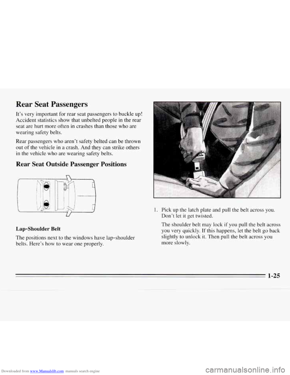 CHEVROLET MONTE CARLO 1995 5.G Owners Manual Downloaded from www.Manualslib.com manuals search engine Rear  Seat  Passengers 
It’s  very important  for  rear  seat  passengers  to  buckle up! 
Accident  statistics show that  unbelted  people  