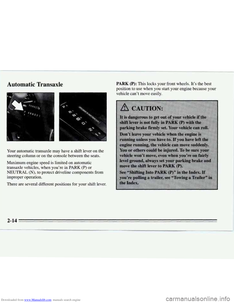 CHEVROLET MONTE CARLO 1995 5.G Owners Manual Downloaded from www.Manualslib.com manuals search engine Automatic  Transaxle 
Your automatic transaxle may have  a shift  lever on the 
steering column  or on  the  console  between  the  seats. 
Max