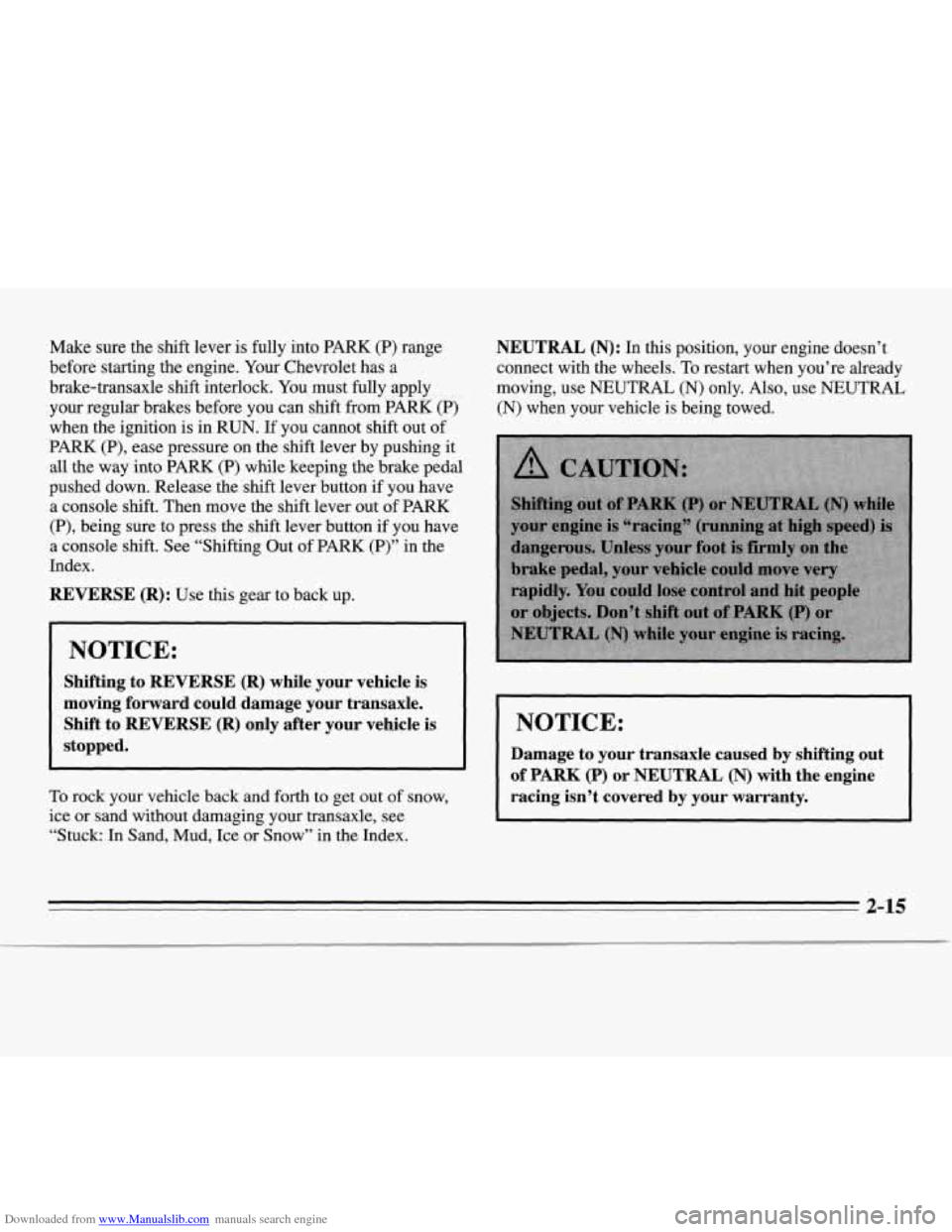 CHEVROLET MONTE CARLO 1995 5.G Owners Manual Downloaded from www.Manualslib.com manuals search engine Make  sure  the  shift  lever  is  fully  into PARK (P) range 
before  starting  the  engine. Your Chevrolet  has  a 
brake-transaxle 
shift in