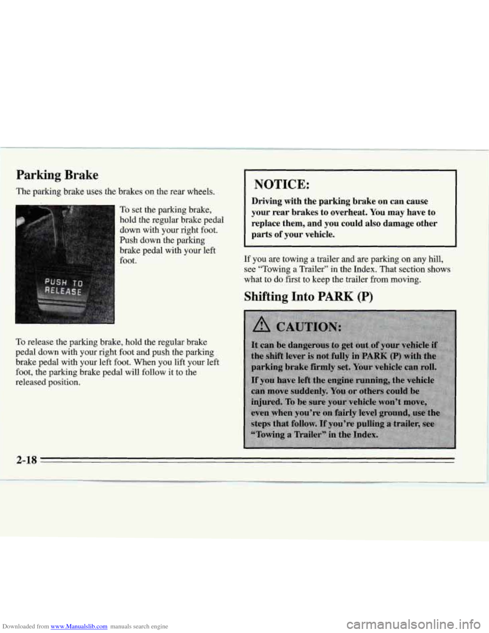 CHEVROLET MONTE CARLO 1995 5.G Owners Manual Downloaded from www.Manualslib.com manuals search engine Parking  Brake 
The parking brake uses  the brakes  on  the rear wheels. 
To  set the parking brake, 
hold  the regular brake pedal 
down  with