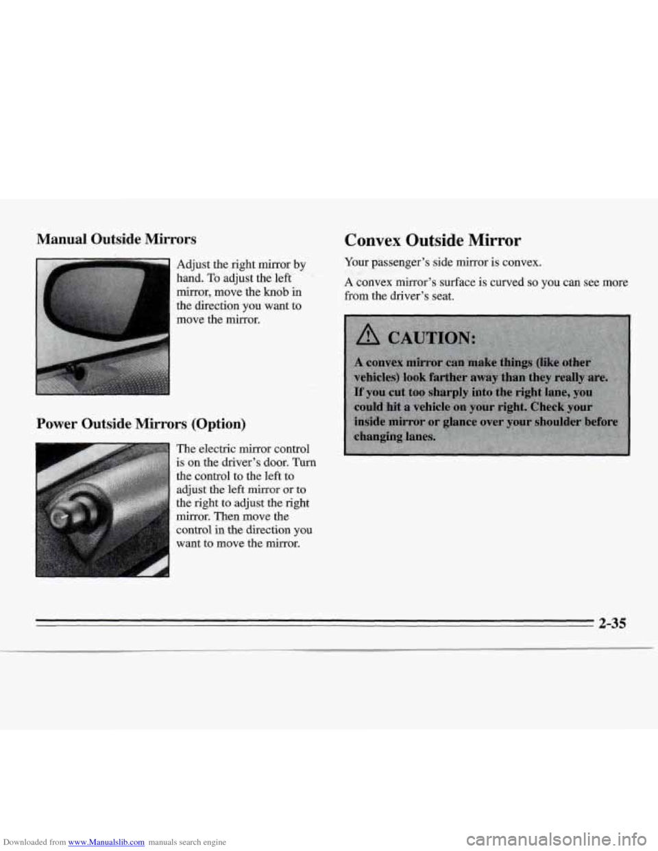 CHEVROLET MONTE CARLO 1995 5.G Owners Manual Downloaded from www.Manualslib.com manuals search engine Manual  Outside  Mirrors Convex Outside Mirror 
Adjust  the  right  mirror by 
hand. To adjust  the  left 
mirror, move  the knob in 
the  dire