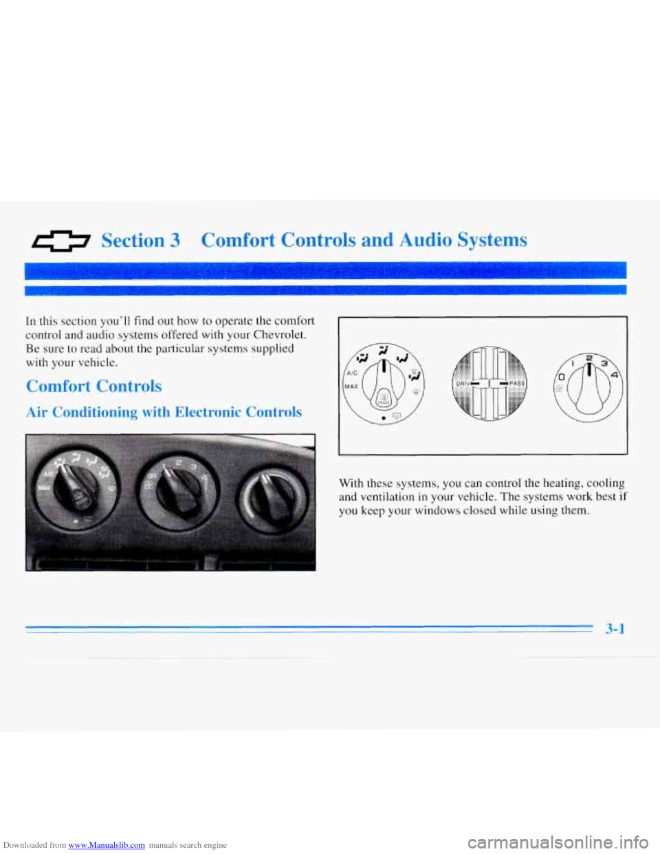 CHEVROLET MONTE CARLO 1996 5.G Owners Manual Downloaded from www.Manualslib.com manuals search engine 0 Section 3 Comfort Controls and  Audio  Systems 
In this section you’ll  find out how to  operate  the comfort 
control  and audio  systems 