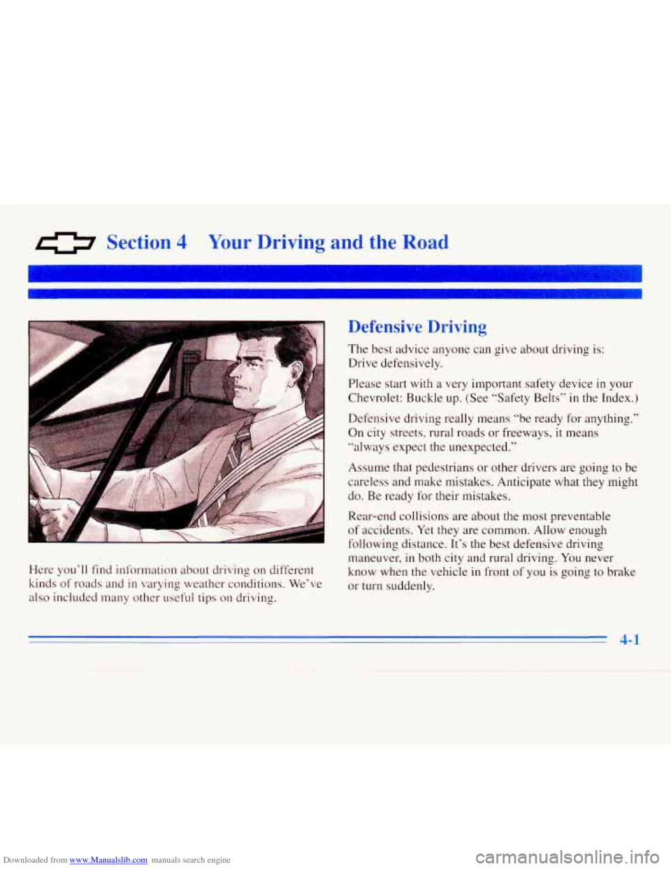 CHEVROLET MONTE CARLO 1996 5.G Owners Manual Downloaded from www.Manualslib.com manuals search engine 0 Section 4 Your Driving and the Road 
Here you’ll  find information  about driving on different 
kinds  of roads and 
in varying  weather  c