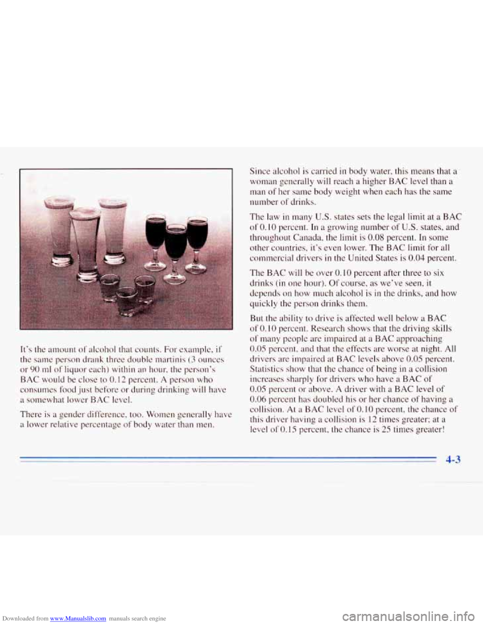 CHEVROLET MONTE CARLO 1996 5.G Owners Manual Downloaded from www.Manualslib.com manuals search engine It’s the amount  of alcohol  that counts.  For example,  if 
the  same  person drank three  double martinis 
(3 ounces 
or 
90 ml of  liquor 
