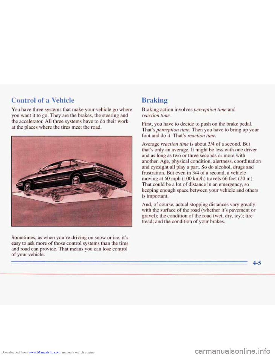 CHEVROLET MONTE CARLO 1996 5.G Owners Manual Downloaded from www.Manualslib.com manuals search engine Control of a Vehicle 
You have  three  systems  that  make  your  vehicle  go  where 
you  want  it  to  go.  They  are  the  brakes,  the  ste