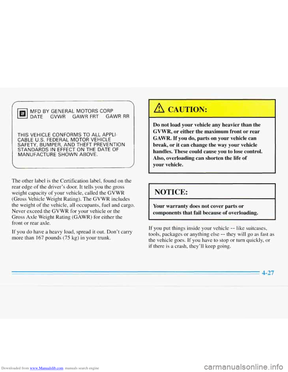 CHEVROLET MONTE CARLO 1996 5.G Owners Manual Downloaded from www.Manualslib.com manuals search engine MFDBYGENERALMOTORSCORP DATE  GVWR  GAWR FRT GAWR 
RR 
THIS VEHICLE  CONFORMS TO ALL APPLI- 
CABLE U.S. FEDERAL MOTOR VEHICLE 
SAFETY,  BUMPER, 