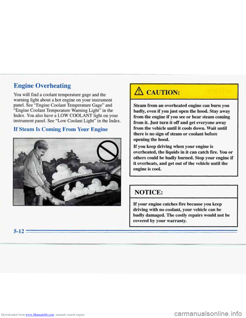 CHEVROLET MONTE CARLO 1996 5.G Owners Manual Downloaded from www.Manualslib.com manuals search engine Engine  Overheating 
. e You will  find  a coolant  temperature  gage  and  the 
. warning  light  about  a hot  engine  on  your instrument 
p