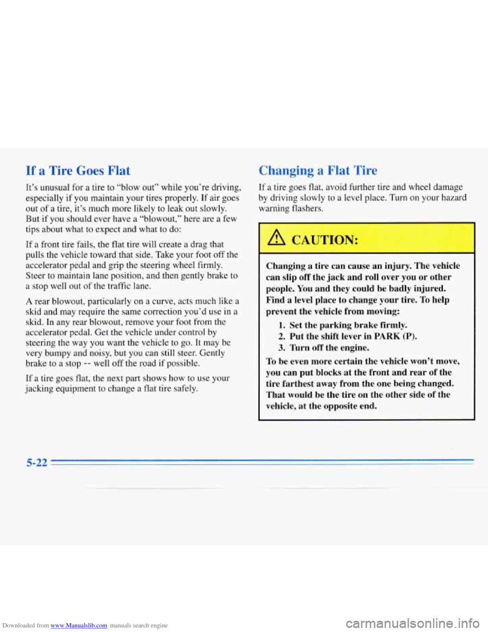 CHEVROLET MONTE CARLO 1996 5.G Owners Manual Downloaded from www.Manualslib.com manuals search engine If a Tire Goes Flat 
It’s unusual  for  a tire to “blow out7’ while you’re driving, 
especially  if 
you maintain your tires properly. 