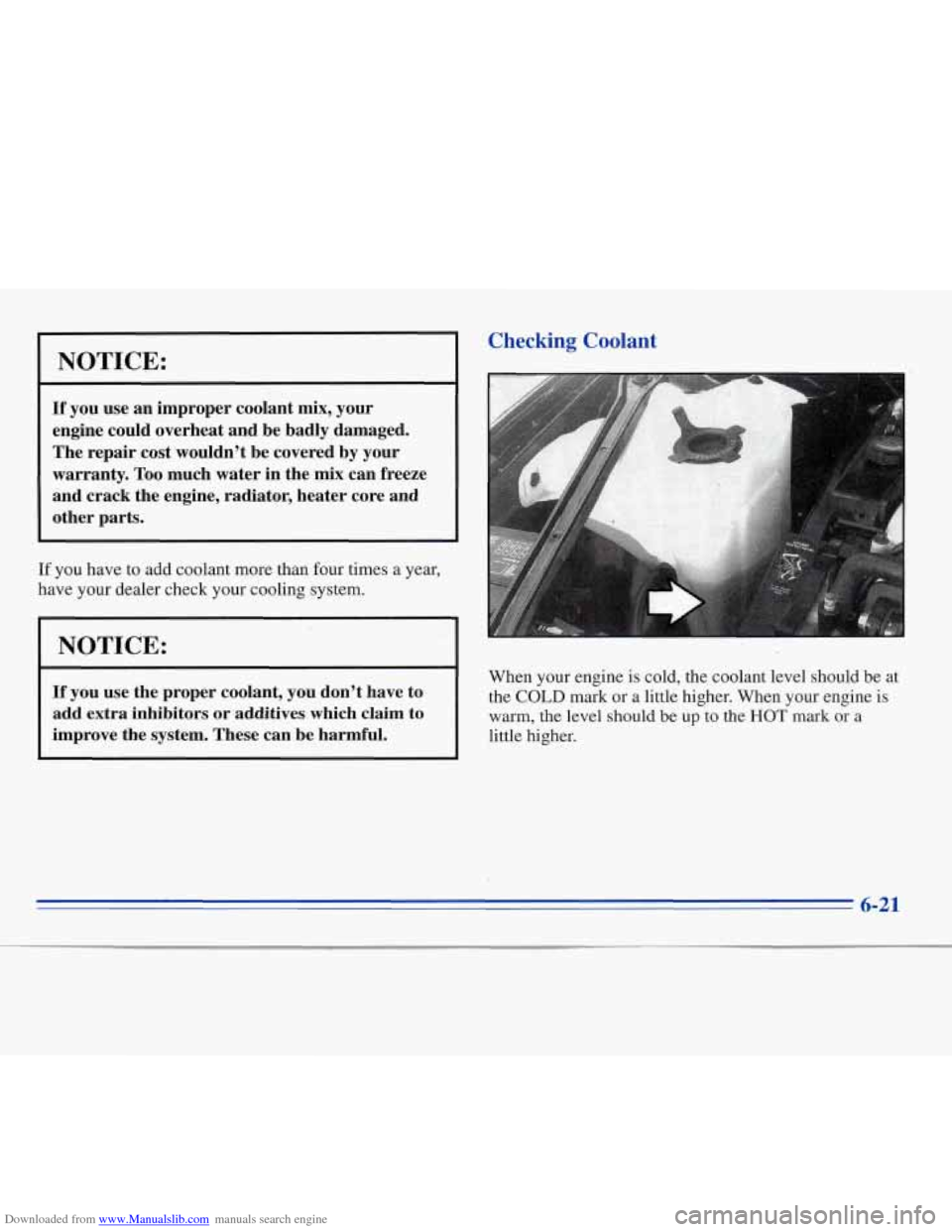 CHEVROLET MONTE CARLO 1996 5.G Owners Manual Downloaded from www.Manualslib.com manuals search engine NOTICE: 
If you  use an  improper  coolant mix, your 
engine  could overheat  and  be badly damaged. 
The  repair  cost  wouldn’t  be covered