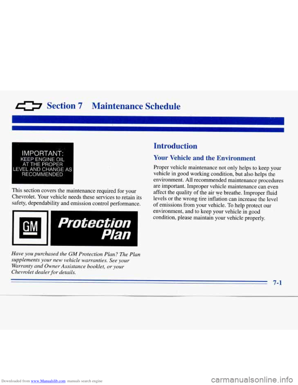 CHEVROLET MONTE CARLO 1996 5.G Owners Manual Downloaded from www.Manualslib.com manuals search engine 0 Section 7 Maintenance  Schedule 
IMPORTANT:" 
KEEP ENGINE  OIL 
AT  THE 
PROPER 
-EVEL  AND  CHANGE  AS 
RECOMMENDED 
I 
Introduction 
Your  