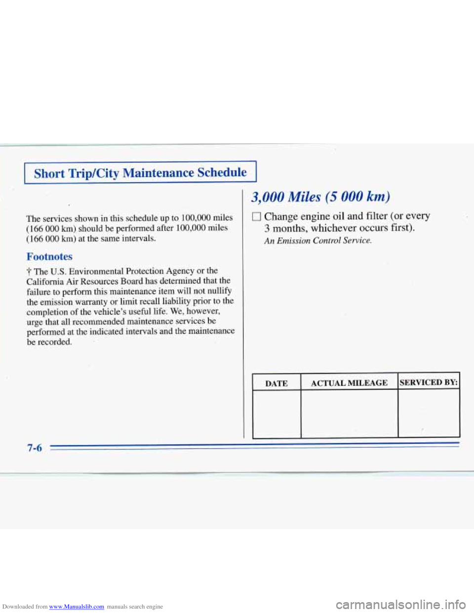 CHEVROLET MONTE CARLO 1996 5.G Owners Manual Downloaded from www.Manualslib.com manuals search engine Short  Trip/City  Maintenance  Schedule 
The  services shown in .this  schedule  up to 100,000 miles 
(166 000 km) should  be performed  after 