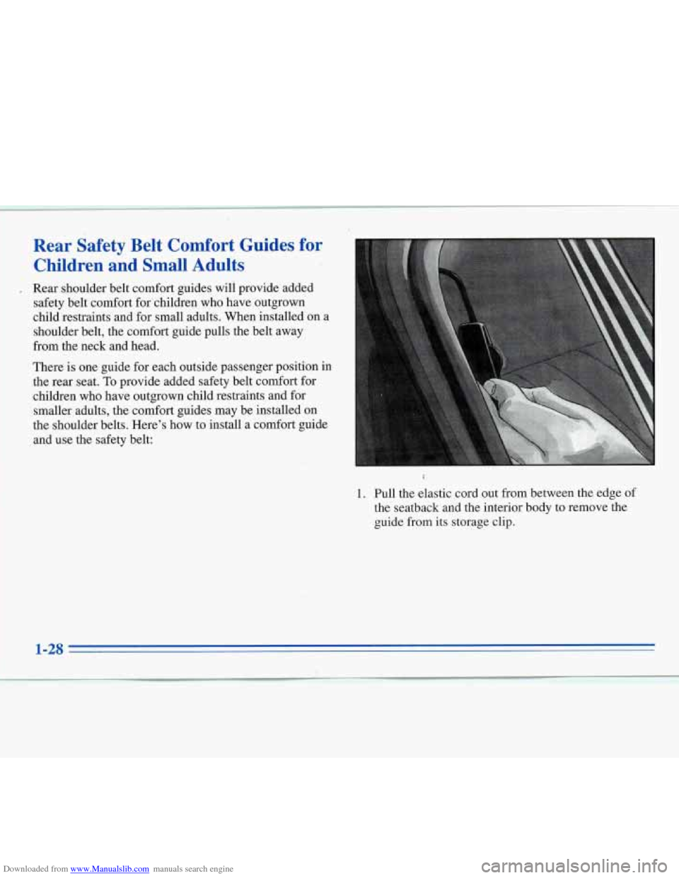 CHEVROLET MONTE CARLO 1996 5.G Owners Manual Downloaded from www.Manualslib.com manuals search engine Rear  Safety  Belt  Comfort.  Guides  for Children  and  Small  Aduits 
Rear  shoulder  belt  comfort  guides  will  provide  added 
safety  be