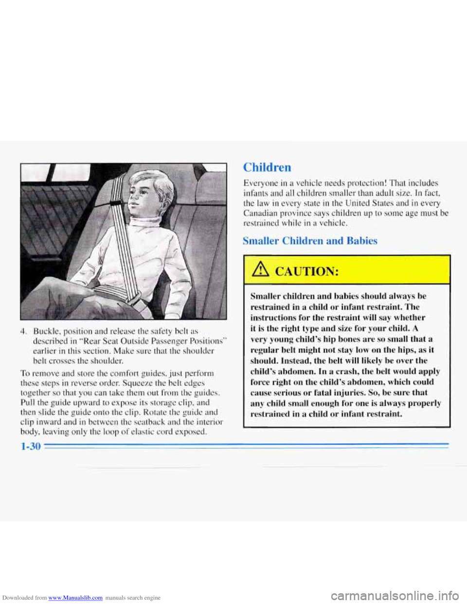 CHEVROLET MONTE CARLO 1996 5.G Owners Manual Downloaded from www.Manualslib.com manuals search engine 4. Buckle, position and release the safety belt as 
described in “Rear Seat Outside Passenger Positions” 
earlier 
in this section.  Make  