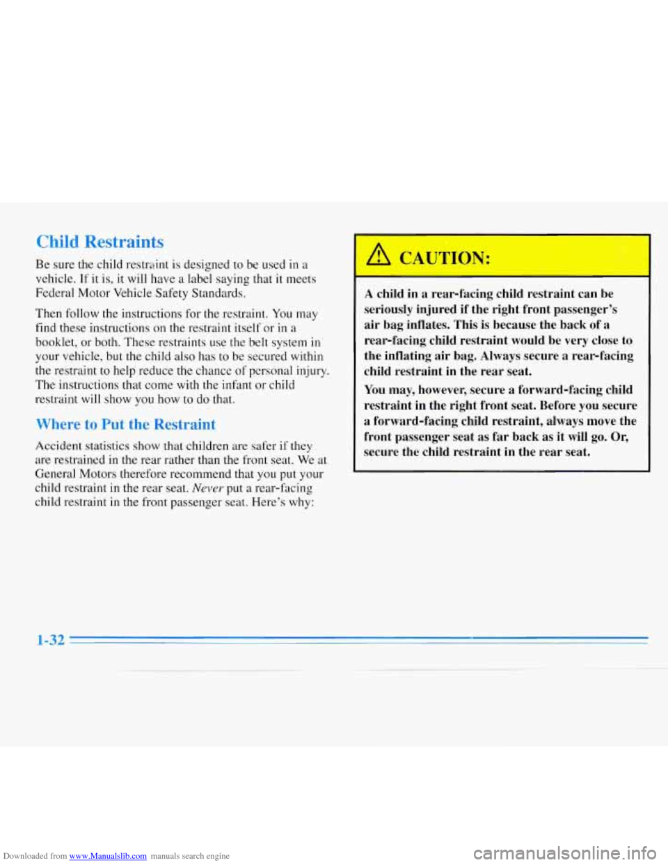 CHEVROLET MONTE CARLO 1996 5.G Owners Manual Downloaded from www.Manualslib.com manuals search engine A YL 
Be sure  the child restraint  is designed to  be  used in a 
vehicle. 
If it is,  it  will  have a label saying that it meets 
Federal Mo