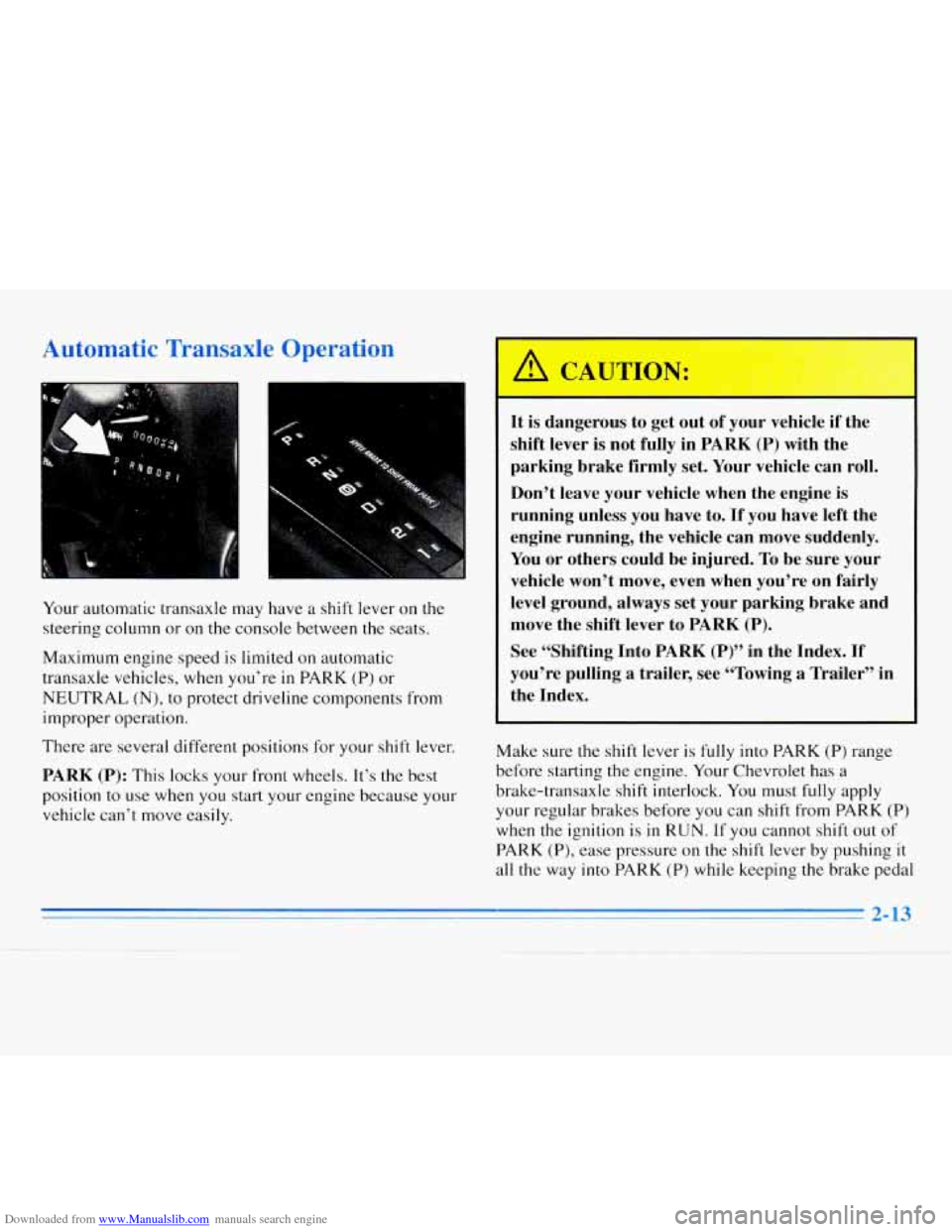 CHEVROLET MONTE CARLO 1996 5.G Owners Manual Downloaded from www.Manualslib.com manuals search engine Automatic  Transaxle  Operation 
-I 
Your automatic  transaxle may have a shift lever on the 
steering  column  or on the  console  between the