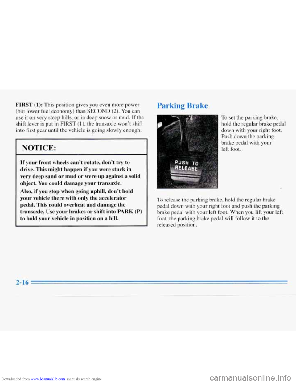 CHEVROLET MONTE CARLO 1996 5.G Owners Manual Downloaded from www.Manualslib.com manuals search engine FIRST (1): This position  gives you even  more power 
(but lower fuel  economy) than 
SECOND (2). You can 
use  it 
on very  steep hills,  or i