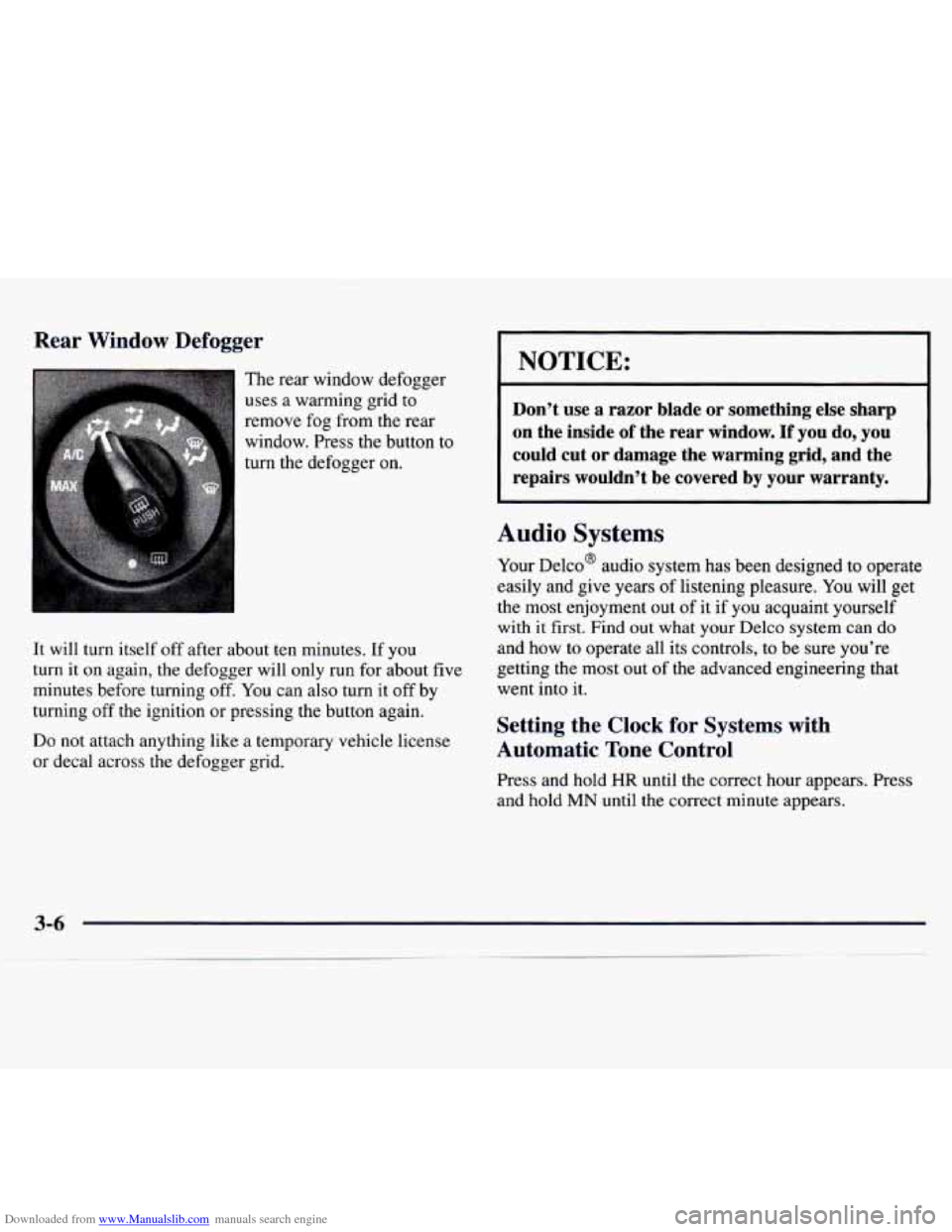 CHEVROLET MONTE CARLO 1997 5.G Owners Manual Downloaded from www.Manualslib.com manuals search engine Rear Window Defogger
The rear window defogger
uses a warming grid to
remove fog from the rear
window. Press the button to
tur CHEVROLET MONTE CARLO 1997 5.G Owners Manual Downloaded from www.Manualslib.com manuals search engine Rear Window Defogger
The rear window defogger
uses a warming grid to
remove fog from the rear
window. Press the button to
tur