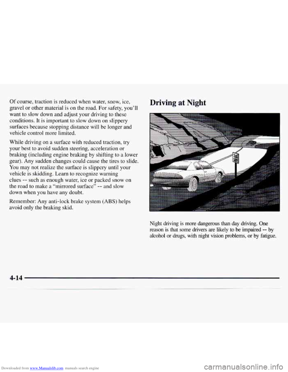 CHEVROLET MONTE CARLO 1997 5.G Owners Manual Downloaded from www.Manualslib.com manuals search engine Of course, traction  is reduced  when  water,  snow,  ice, 
gravel  or other  material 
is on the  road.  For  safety,  you’ll 
Driving at Ni