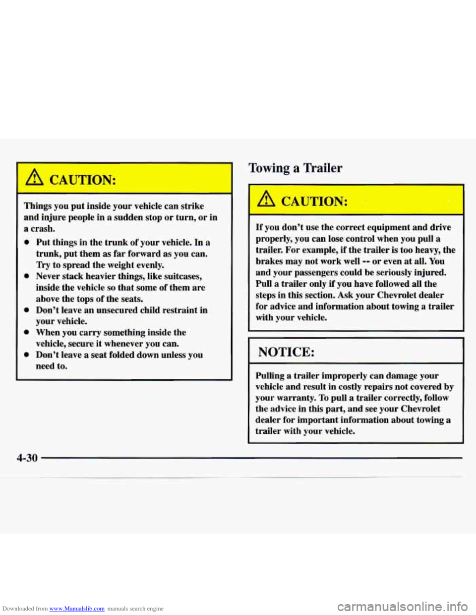 CHEVROLET MONTE CARLO 1997 5.G Owners Manual Downloaded from www.Manualslib.com manuals search engine A CAUTION: 
Things you put inside  your vehicle  can strike 
and  injure  people 
in a sudden stop  or turn,  or  in 
a crash. 
0 
0 
e 
0 
0 
