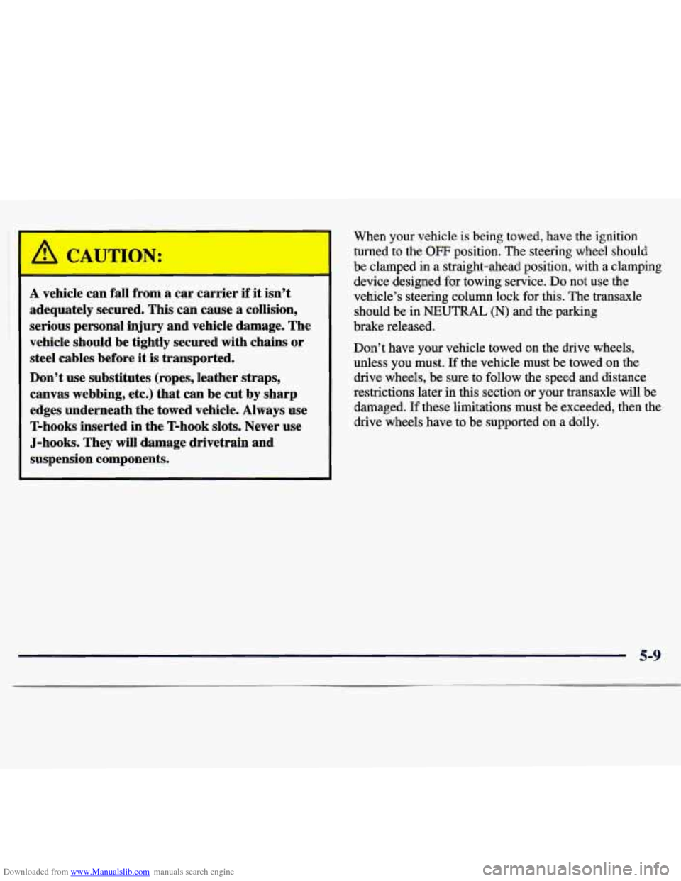 CHEVROLET MONTE CARLO 1997 5.G Owners Manual Downloaded from www.Manualslib.com manuals search engine CAUTION: 
A vehicle can fall from a car  carrier if it isn’t 
adequately  secured. This can cause 
a collision, 
serious  personal  injury  a