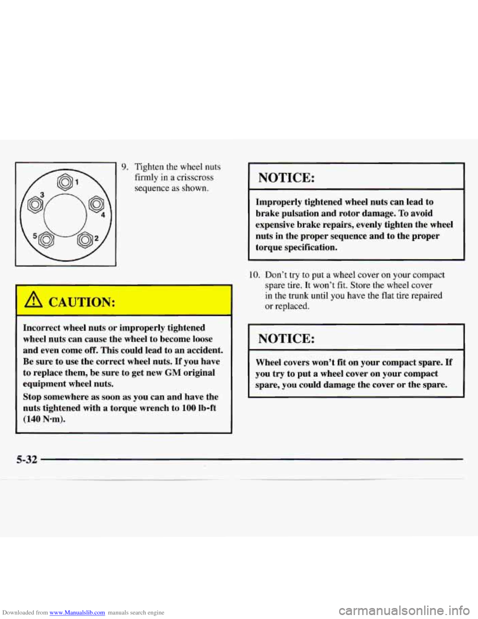 CHEVROLET MONTE CARLO 1997 5.G Owners Manual Downloaded from www.Manualslib.com manuals search engine 9. Tighten  the  wheel nuts 
firmly  in a crisscross 
sequence  as shown. 
r 
Incorrect  wheel nuts  or  improperly  tightened 
wheel  nuts  ca