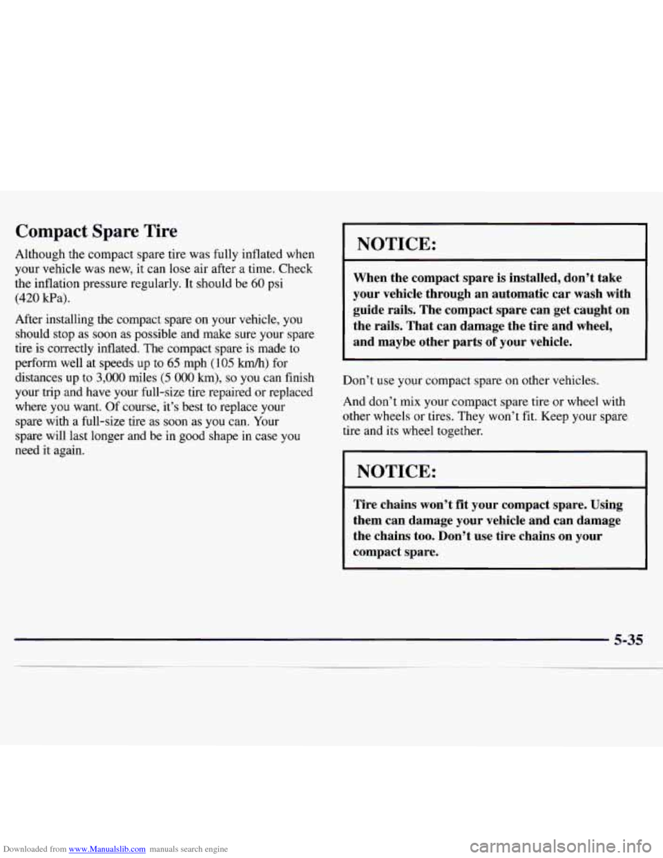 CHEVROLET MONTE CARLO 1997 5.G Owners Manual Downloaded from www.Manualslib.com manuals search engine Compact Spare  Tire 
Although  the compact  spare tire  was  fully  inflated  when 
your vehicle was  new, it can  lose air after  a  time.  Ch