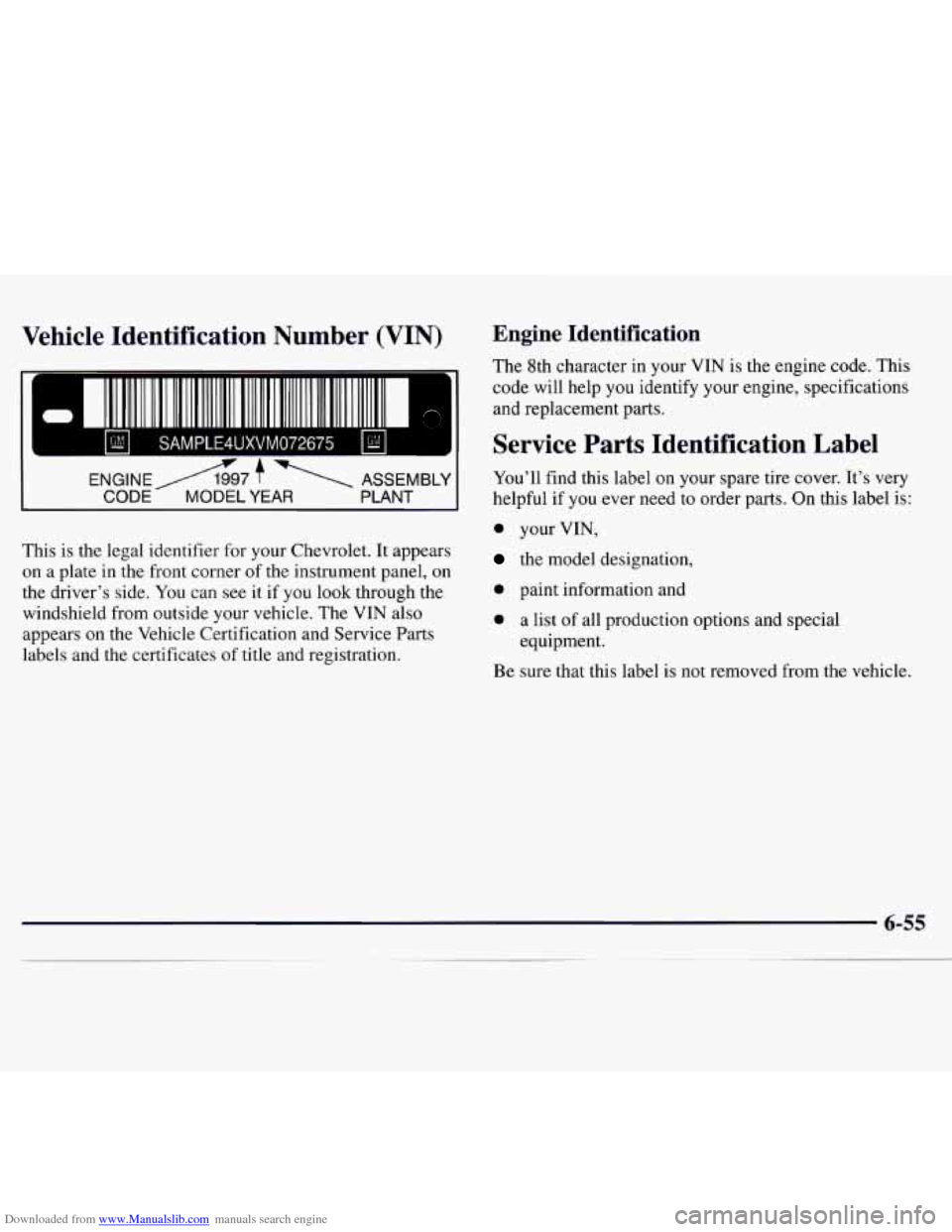 CHEVROLET MONTE CARLO 1997 5.G Owners Manual Downloaded from www.Manualslib.com manuals search engine Vehicle  Identification  Number  (VIN) Engine  Identification 
The 8th character  in your  VIN  is  the  engine code. This 
code  will  help 
y
