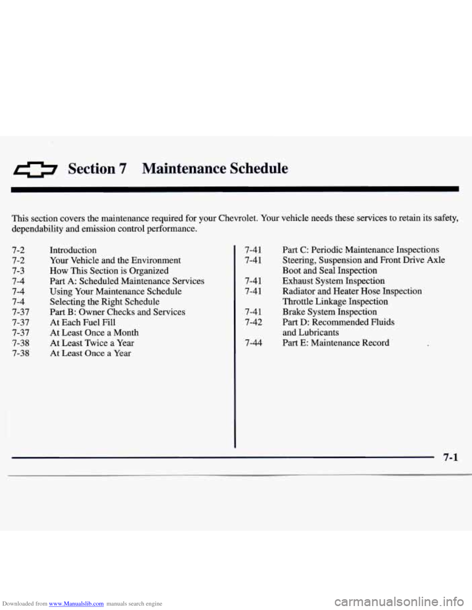 CHEVROLET MONTE CARLO 1997 5.G Owners Manual Downloaded from www.Manualslib.com manuals search engine Section 7 Maintenance  Schedule 
This  section  covers  the  maintenance  required  for your Chevrolet.  Your vehicle  needs these services to 