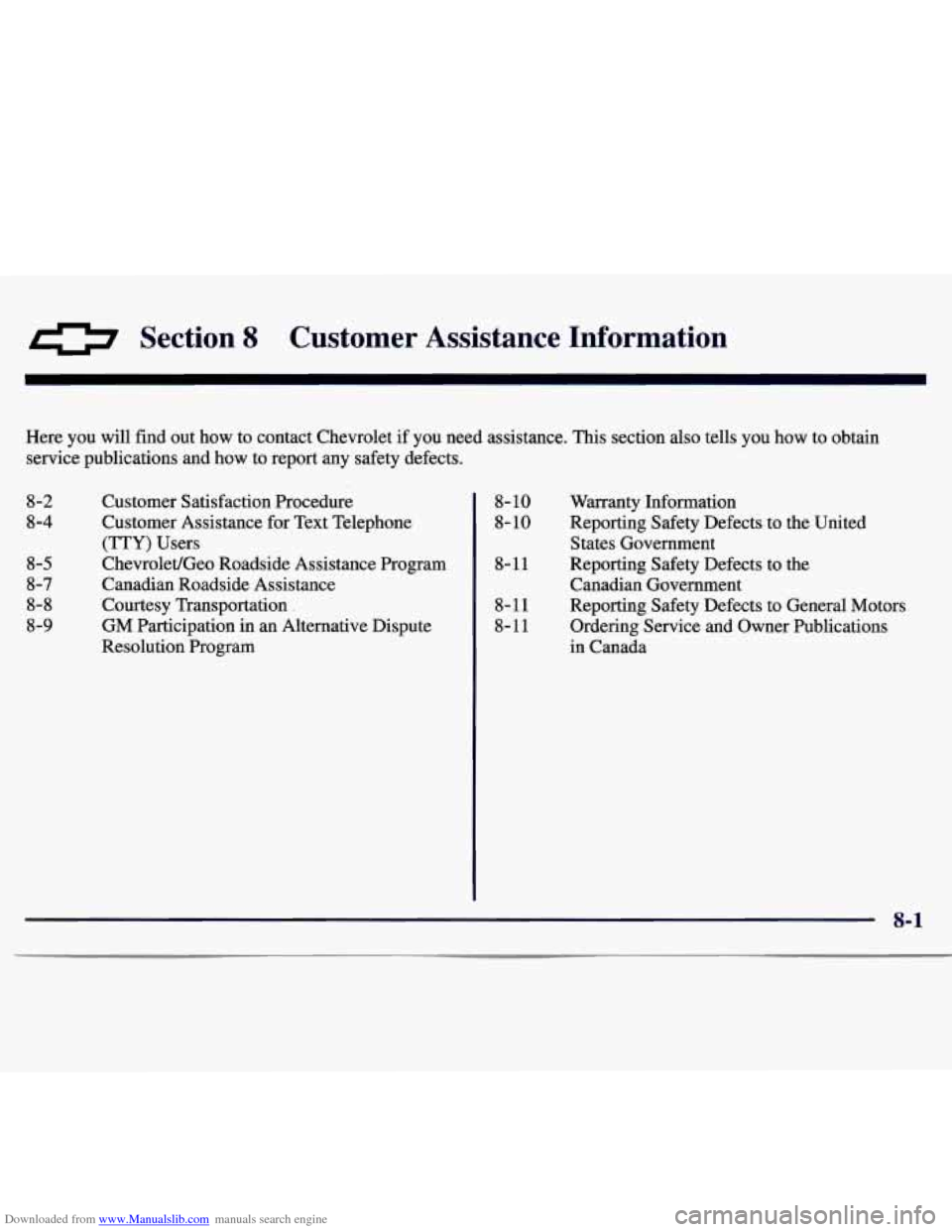 CHEVROLET MONTE CARLO 1997 5.G Owners Manual Downloaded from www.Manualslib.com manuals search engine Section 8 Customer  Assistance  Information 
Here you will  find  out  how to contact  Chevrolet if you  need assistance.  This section also te