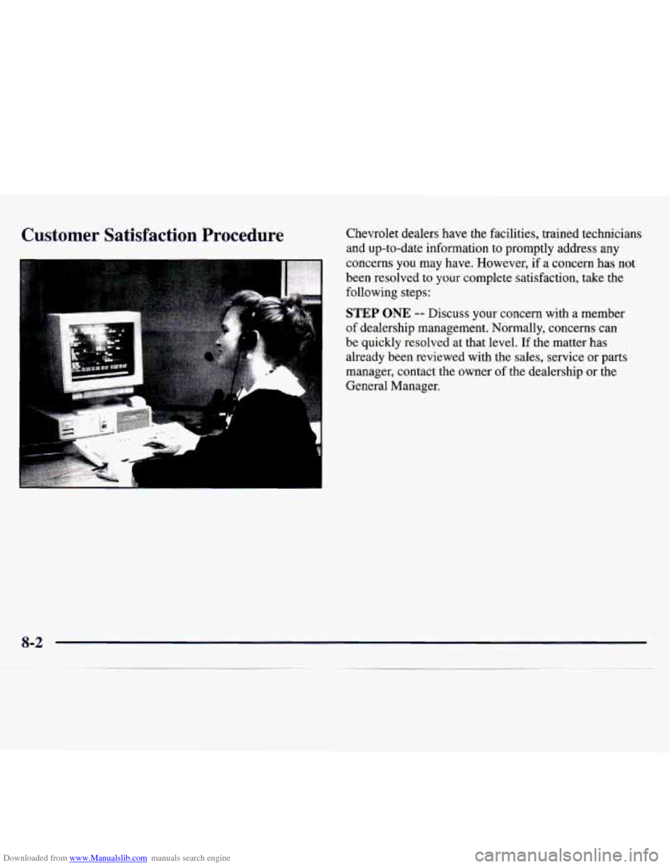 CHEVROLET MONTE CARLO 1997 5.G Owners Manual Downloaded from www.Manualslib.com manuals search engine Customer  Satisfaction  Procedure 
II 
Chevrolet dealers have the facilities, trained technicians 
and  up-to-date  information to promptly add